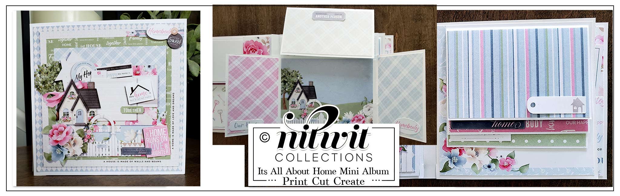 Print Cut Create - Its All About Home Mini Album